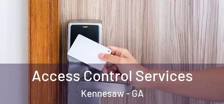 Access Control Services Kennesaw - GA