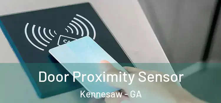  Door Proximity Sensor Kennesaw - GA